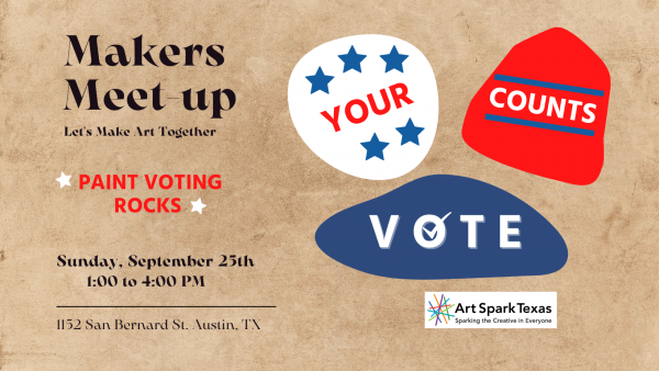 Flyer for Makers Meet-up reads, ”Paint Voting Rocks, Your Vote Counts” in colorful red, white and blue rocks.