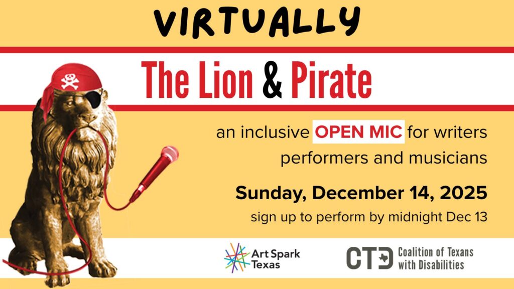 Inclusive Virtual Open Mic from Art Spark Tecas and the Coalition of Texans with disabilities