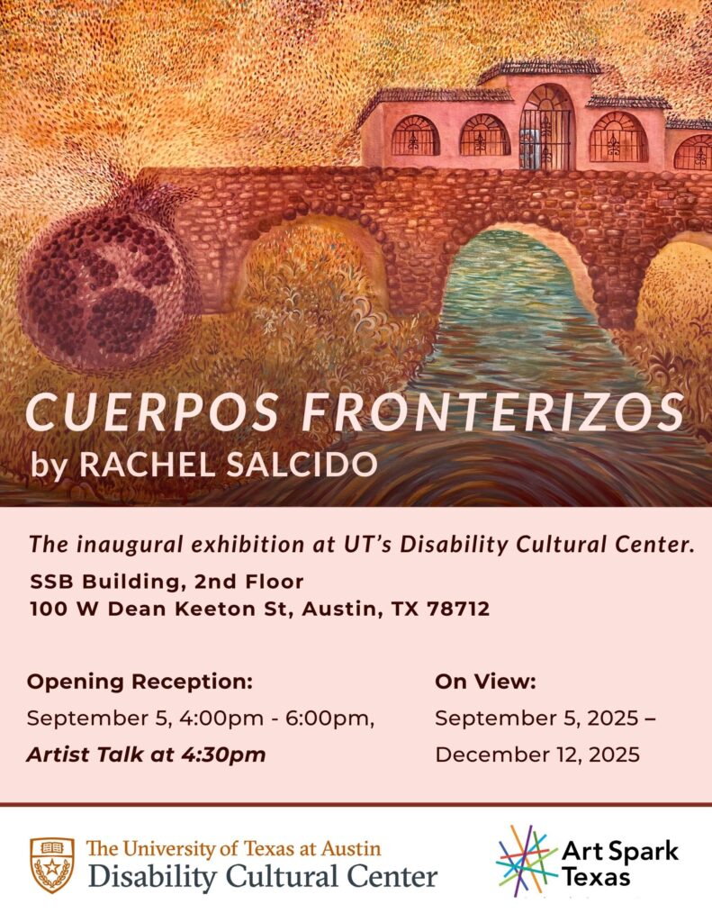 A flyer with a painting from Rachel Salcido of a pomegranate amidst a desert scene with a river and pueblito home with texts that reads "Cuerpos Fronterizos - the inaugural art exhibit at the Disability Cultural Center"