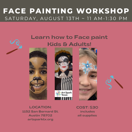 a collage of people with flowers, butterflies, and cats painted on their faces. Text reads, "Face painting workshop, saturday August 13th 11 AM - 1:30 pm"