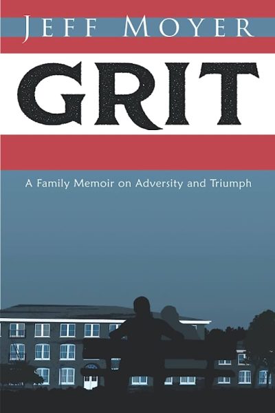 A book cover shows a graphic of two silhouetted figures seated on a bench with a large building in the background. Text reads, “Jeff Moyer, Grit, AmFamily Memoir on Adversity and Triumph.”