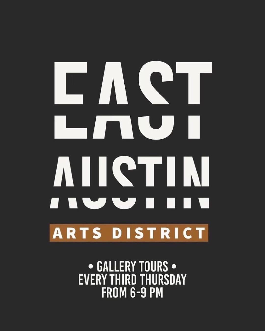 East Austin Arts District graphic on a dark background. Text reads, "Gallery Tours every third Thursday from 6-9 PM."