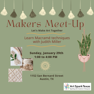 stylized graphic with plants and twine. Text reads, "Makers Meet-Up, let's make art together. Learn Macrame techniques with Judith Miller."