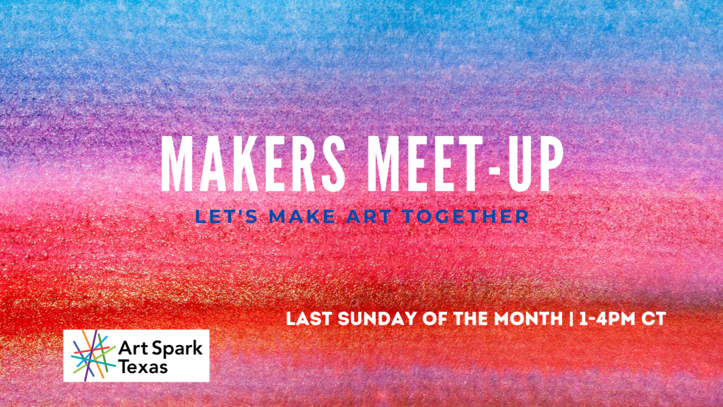 Rainbow gradient with text. Text reads "Makers Meet-Up. Let's make art together. Last Sunday of the month."