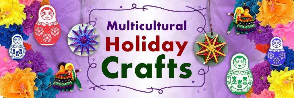 Multicultural Holiday Crafts title with colorful images of string ornaments, dolls, and paper flowers.