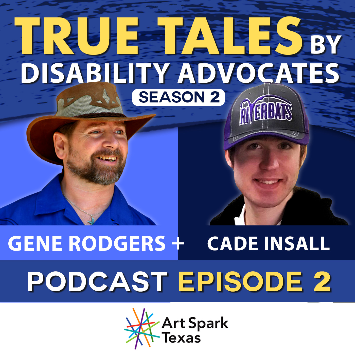 True tales by disability advocaates episode two graphic featuring pictures of the hosts Gene Rodgers and Cade Insall.