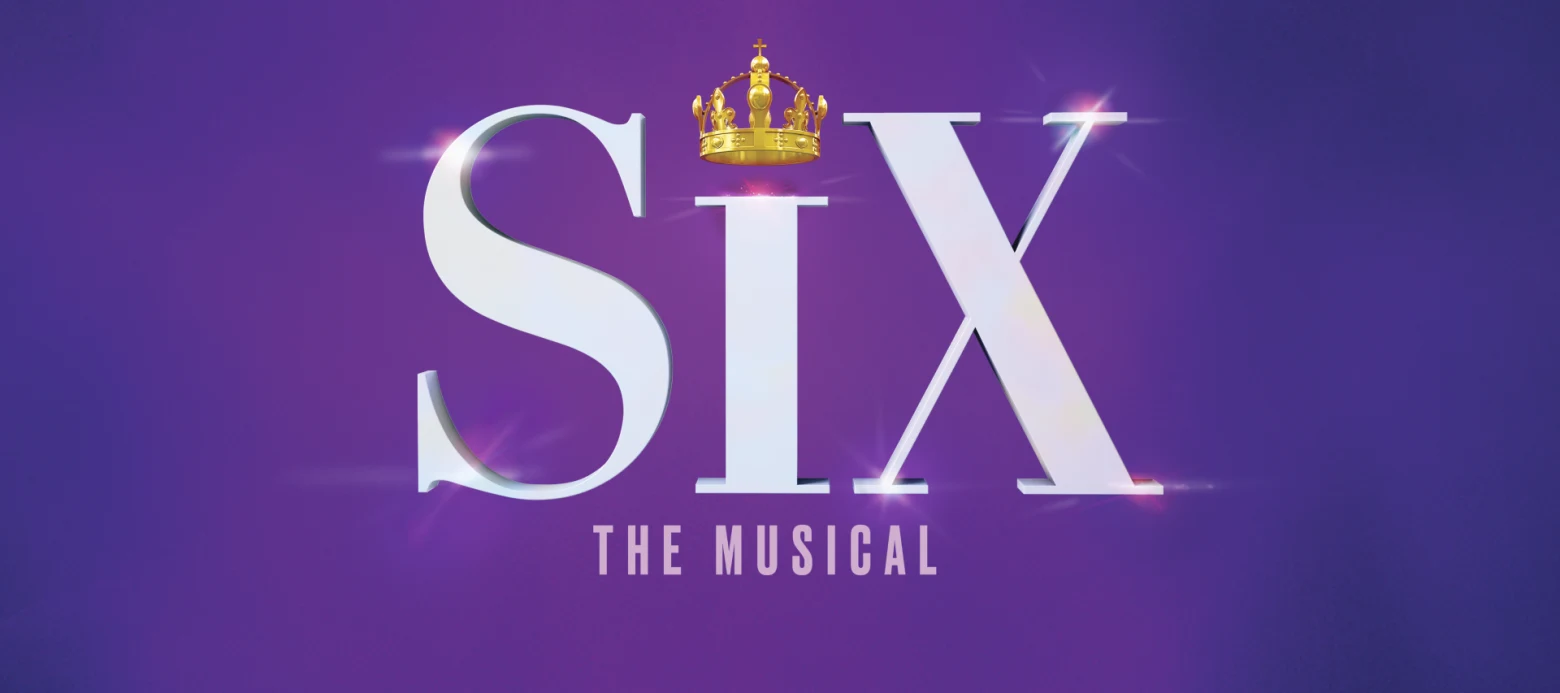 Purple banner with the copy "SIX, the Musical"