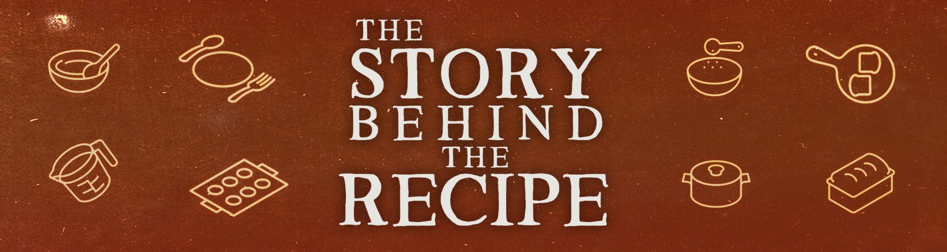 The Story Behind the Recipe title