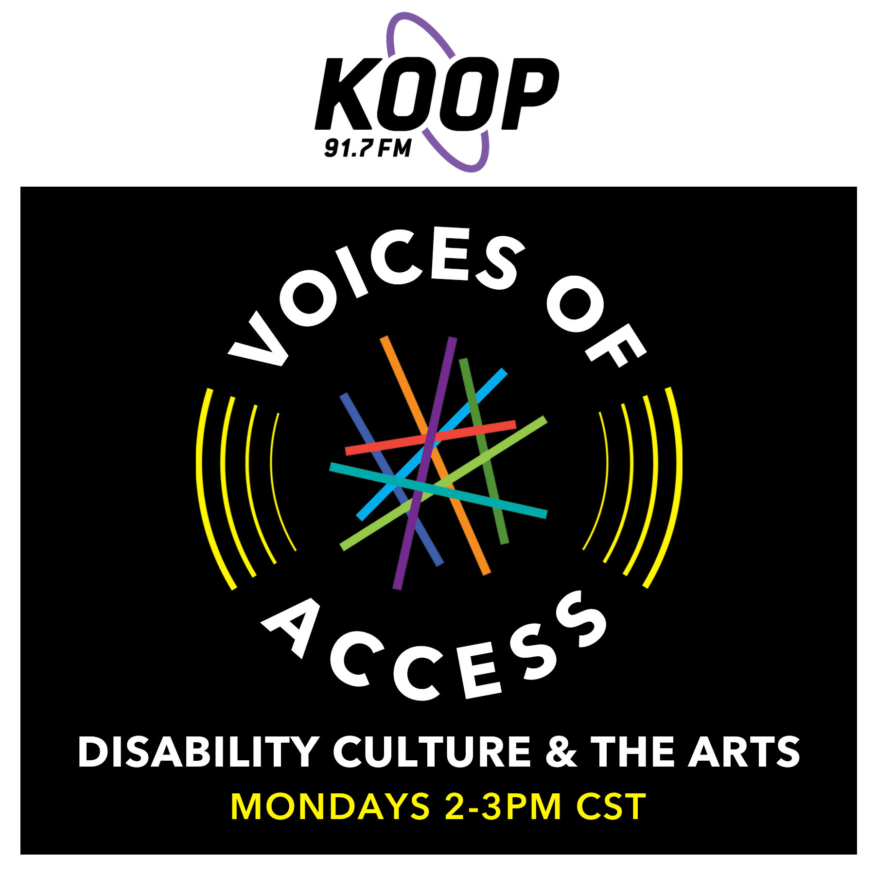 Black and white logo with KOOP 91.7fm for Voices of Access - Disability Culture & The Art from Art Spark Texas every Monday from 2-3pm CST