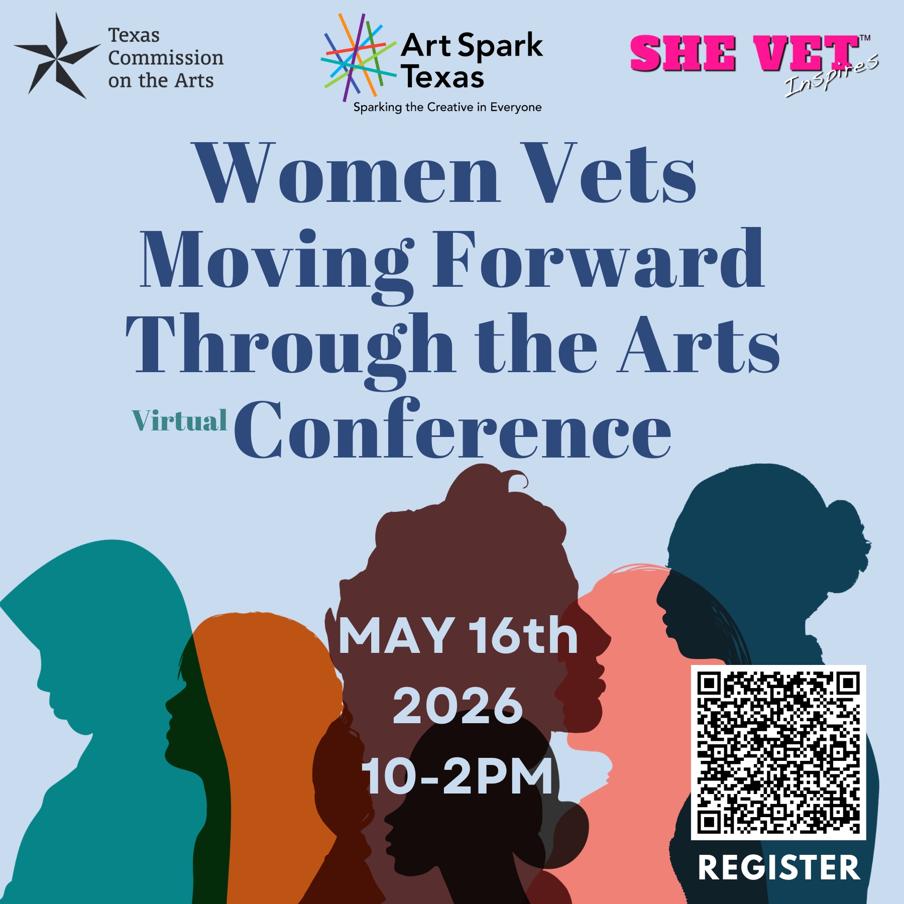 Blue Flyer with "Women Vets Moving Forward Through the Arts Virtual Conference" set for May 16th from 10am - 2pm with Art Spark texas, She Vets, sponsored by Texas Commission on the Arts