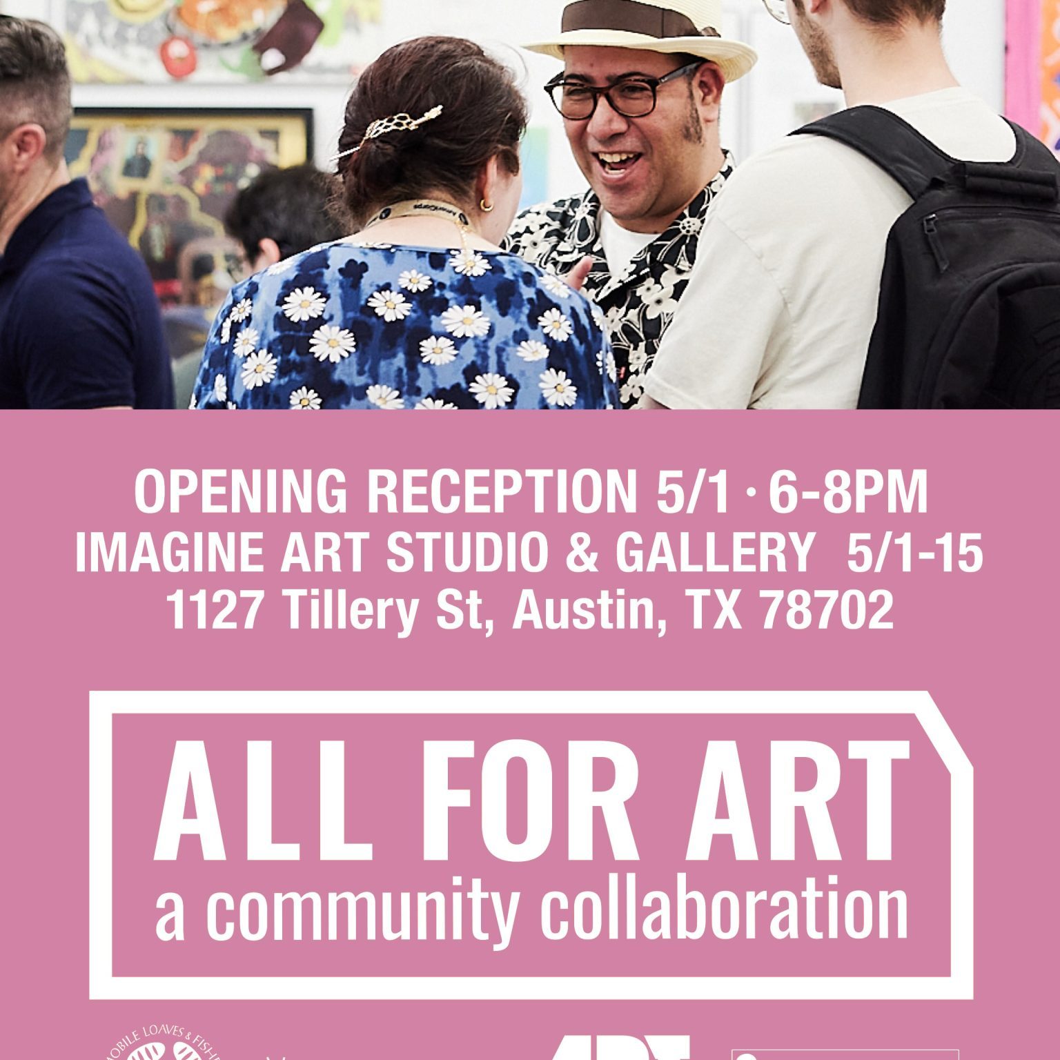 Pink flyer with image of Imagine Art staff and guests with the writing "All for Art" a community collaboration, opening 5/1 from 6-8pm and on view until 5/15
