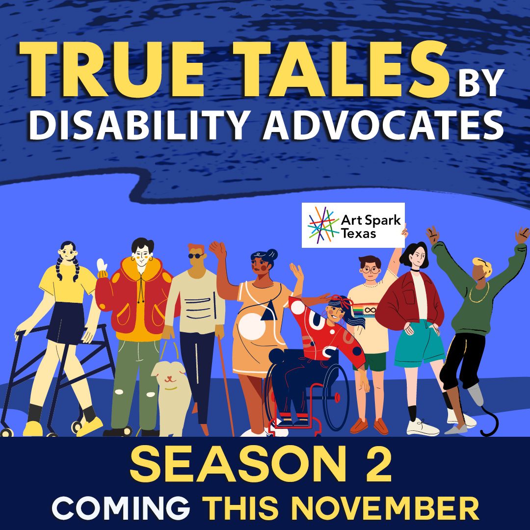 True tales by disability advocates logo. Text reads, "Season 2 coming this November."