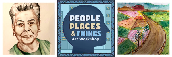 People, Places, and Things Art Workshop title graphic in the center. Watercolor portrait of Maya Angelou on the left. Vibrant watercolor landscape painting on the right.