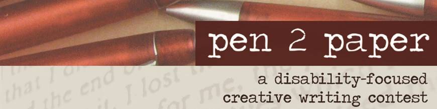Pen 2 Paper, a disability-focused Creative Writing Contest