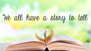 We all have a story to tell